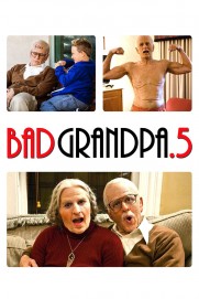 Jackass Presents: Bad Grandpa .5 Jackass Presents: Bad Grandpa .5