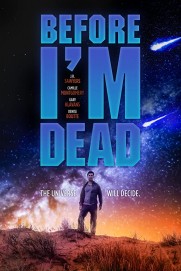 Before I'm Dead Before I'm Dead
