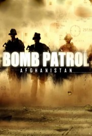 Bomb Patrol: Afghanistan Bomb Patrol: Afghanistan