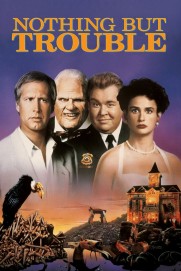 Nothing but Trouble Nothing but Trouble