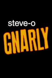 Steve-O: Gnarly Steve-O: Gnarly