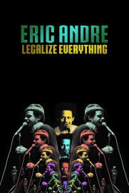 Eric Andre: Legalize Everything Eric Andre: Legalize Everything