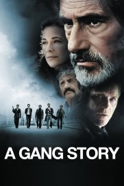 A Gang Story A Gang Story