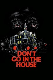 Don't Go in the House Don't Go in the House
