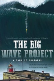 The Big Wave Project: A Band of Brothers The Big Wave Project: A Band of Brothers