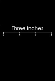 Three Inches Three Inches